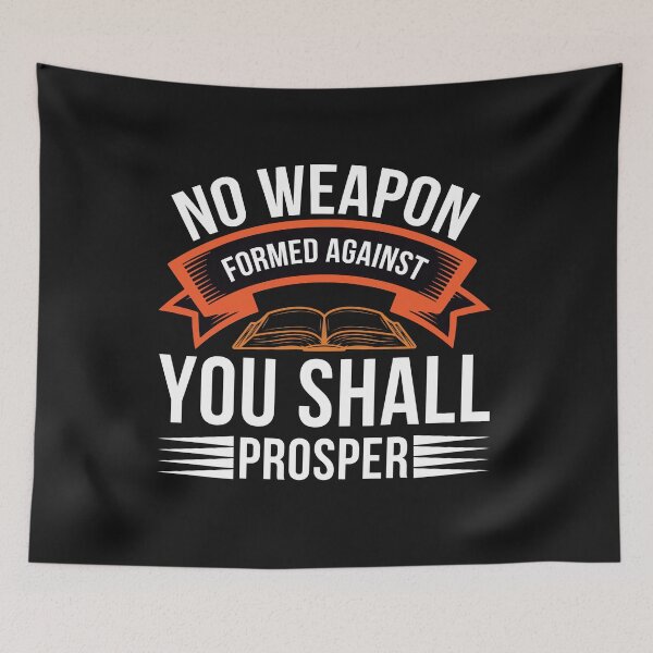 Item preview, No Weapon Formed Against You Shall Prosper designed and sold by Roland1980.