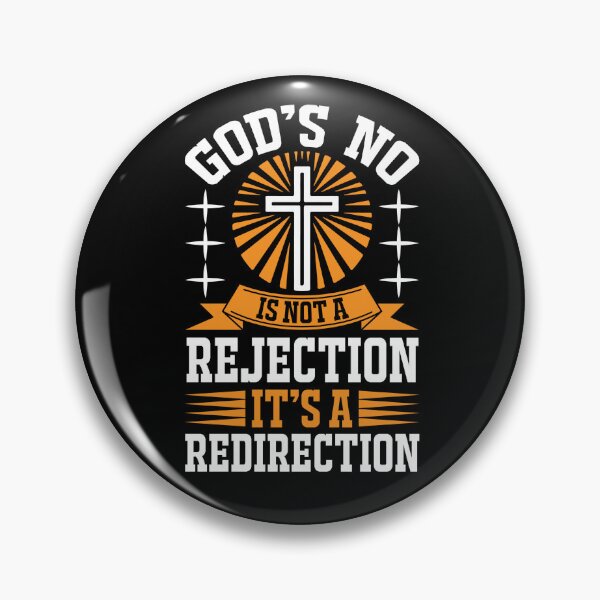 Item preview, God's No Is Not A Rejection It's A Redirection designed and sold by Roland1980.