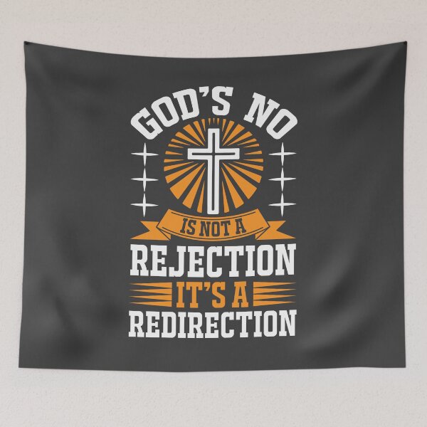 Item preview, God's No Is Not A Rejection It's A Redirection designed and sold by Roland1980.