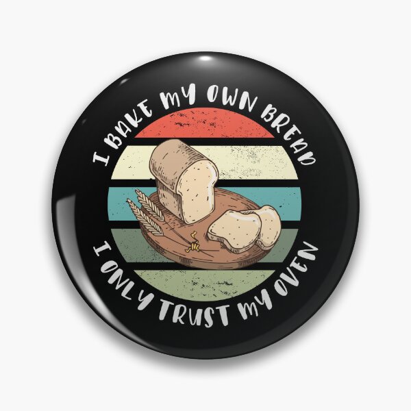 Item preview, I Bake My Own Bread - I Only Trust My Oven designed and sold by HandicraftArt.