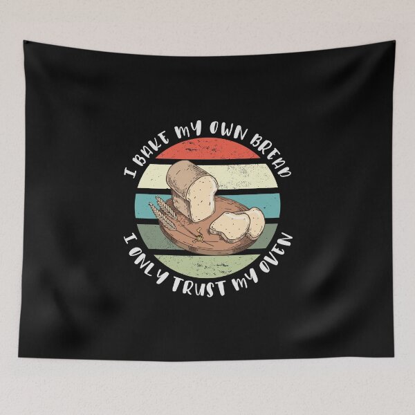 Item preview, I Bake My Own Bread - I Only Trust My Oven designed and sold by HandicraftArt.