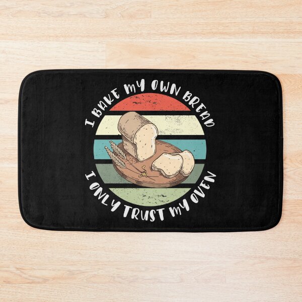 Item preview, I Bake My Own Bread - I Only Trust My Oven designed and sold by HandicraftArt.