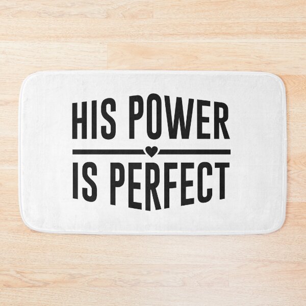 Item preview, His Power is Perfect designed and sold by DarylWelsh2024.