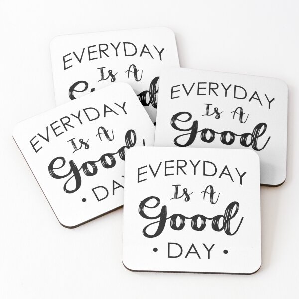 Item preview, Everyday is a Good Day designed and sold by DarylWelsh2024.