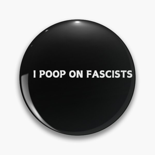 Item preview, I poop on fascists designed and sold by CapriCreatives.