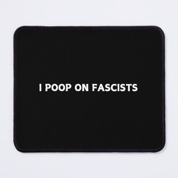 Item preview, I poop on fascists designed and sold by CapriCreatives.