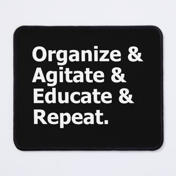 Item preview, Organize & Agitate & Educate & Repeat - Social Justice Activist  designed and sold by The Junto Shop.