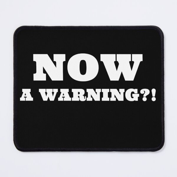 Item preview, NOW A WARNING?! designed and sold by bultpruf.