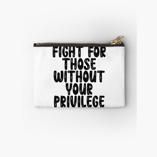 Item preview, Fight For Those Without Your Privilege designed and sold by Spike The Punch Design Co..