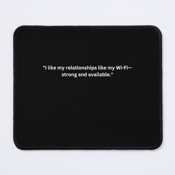 Item preview, Funny Valentine's Day Quotes for Singles "I like my relationships like my Wi-Fi—strong and available." Happy Valentine's Day designed and sold by AmeliaShirts.