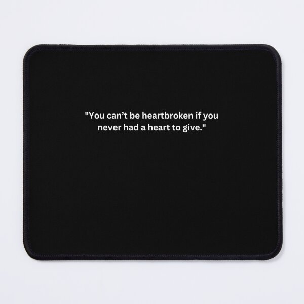 Item preview, Funny Valentine's Day Quotes for Singles "You can’t be heartbroken if you never had a heart to give." Happy Valentine's Day designed and sold by AmeliaShirts.