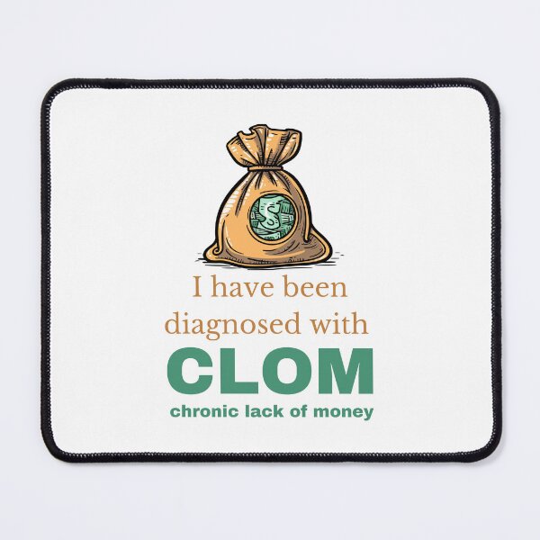 Item preview, I Have Been Diagnosed with CLOM Funny Gift for Money Savers designed and sold by Hoshi-Club.