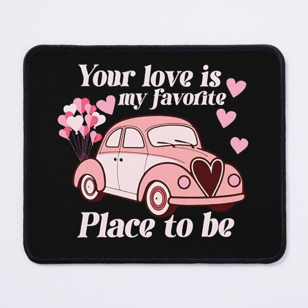 Item preview, Your Love is my Favourite Place To Be designed and sold by VelosityPrints.