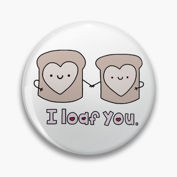 Item preview, I Loaf You designed and sold by Stacey Roman.