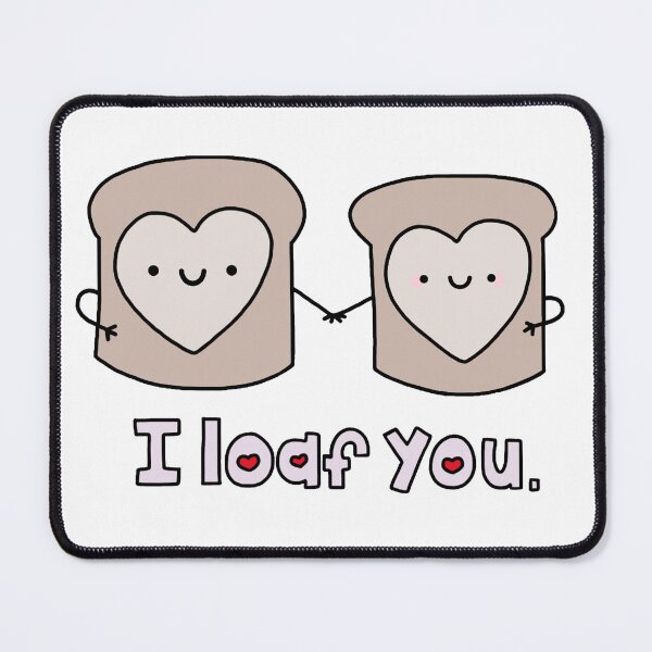 Item preview, I Loaf You designed and sold by Stacey Roman.