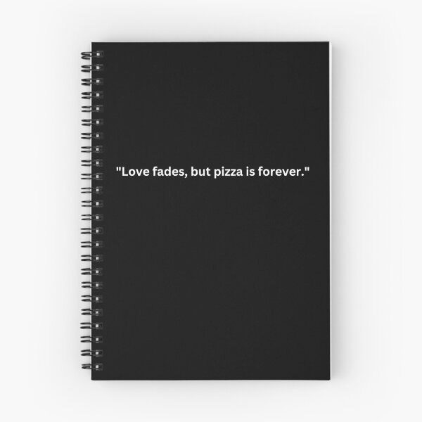 Item preview, Funny Valentine's Day Quotes for Singles "Love fades, but pizza is forever." Happy Valentine's Day designed and sold by AmeliaShirts.