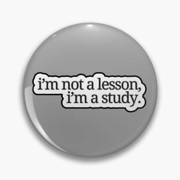 Item preview, I'm not a lesson, I'm a study  designed and sold by HauntedOpera.