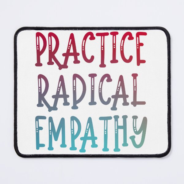 Item preview, Practice Radical Empathy designed and sold by Spike The Punch Design Co..