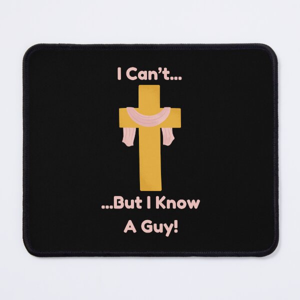 Item preview, I Can't But I know A Guy designed and sold by JoezPlace.
