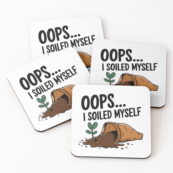 Item preview, Oops I Soiled Myself! Funny Gardening Humor Puns designed and sold by PMCreative.
