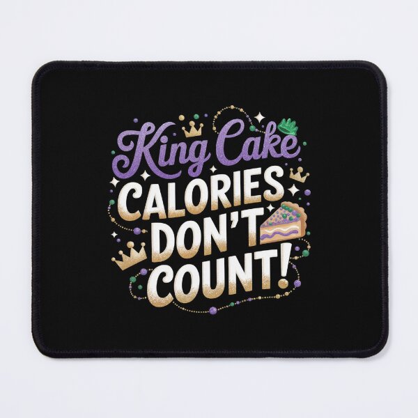 Item preview, King Cake Calories Don’t Count  designed and sold by jkrphoto.