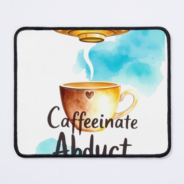 Item preview, Caffeeinate Abduct designed and sold by ThePrimeMan.