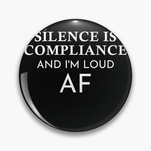 Item preview, Silence is Compliance and I’m Loud AF Protest Activist  designed and sold by The Junto Shop.