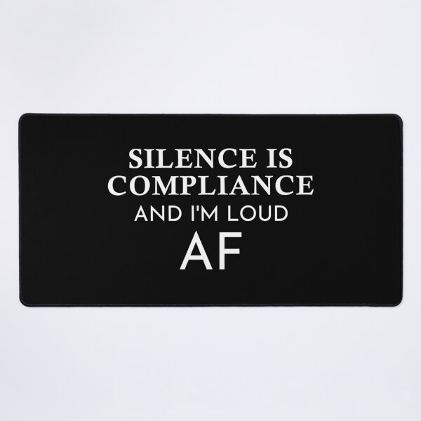 Item preview, Silence is Compliance and I’m Loud AF Protest Activist designed and sold by The Junto Shop.