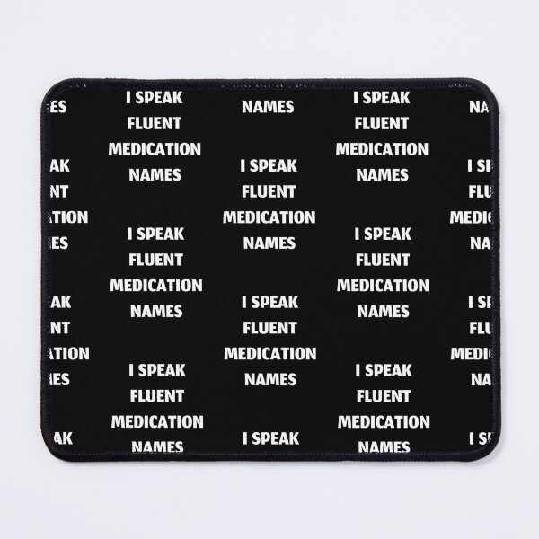 Item preview, I speak fluent medication names, funny pharmacist quote designed and sold by Merchattack.