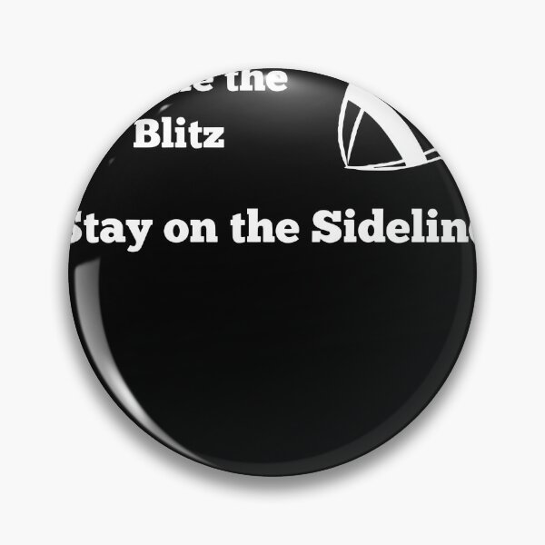 Item preview, If You Can’t Handle the Blitz, Stay on the Sidelines. American football design designed and sold by AestheticBoutiq.