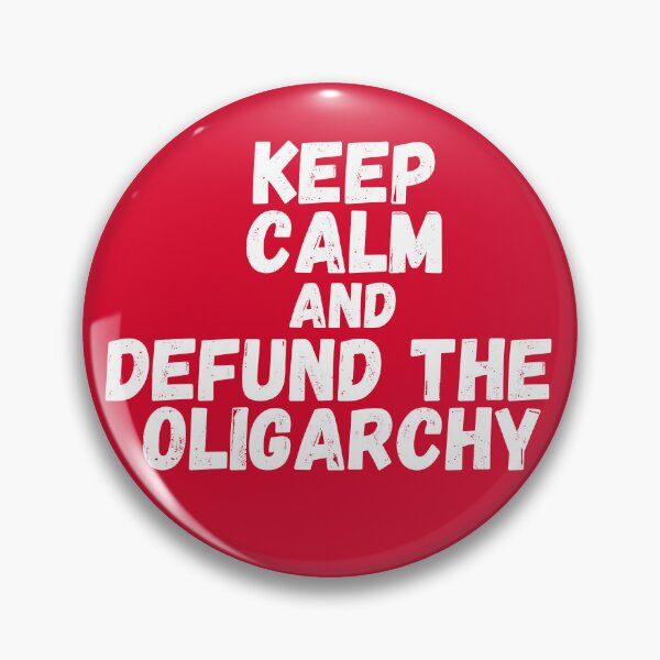 Item preview, Keep Calm and Defund the Oligarchy designed and sold by TalkingHerds.