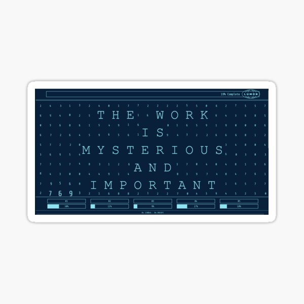 Item preview, The Work is Mysterious and Important - Lumon - Severance designed and sold by vossfish.