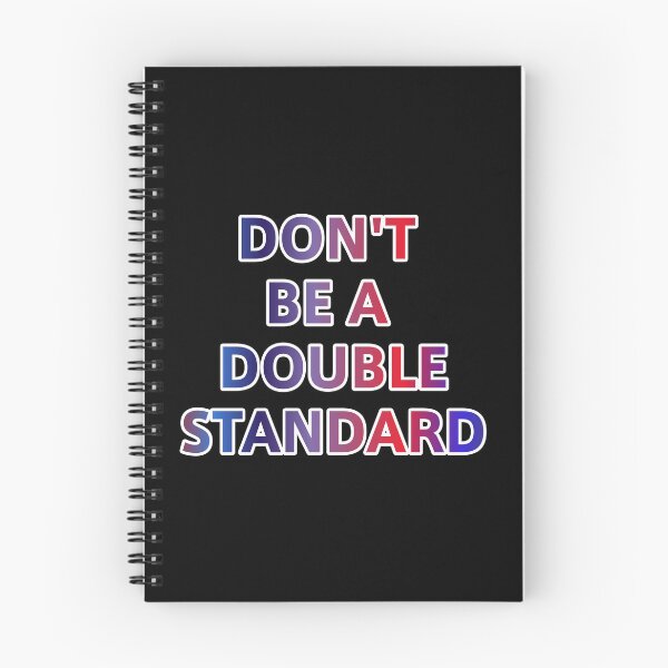 Item preview, Don't Be A Double Standard designed and sold by ZooStateofMind.