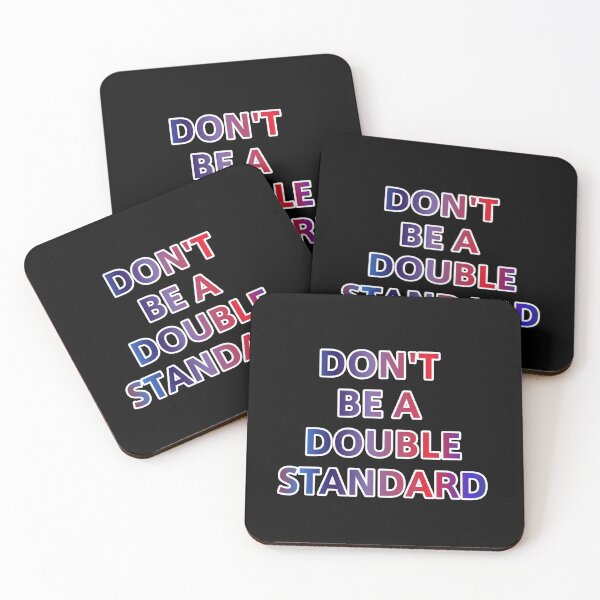 Item preview, Don't Be A Double Standard designed and sold by ZooStateofMind.