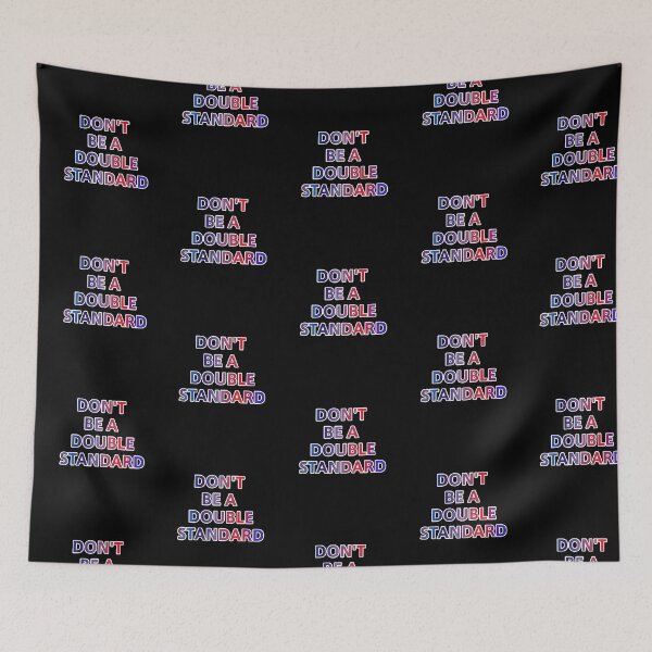 Item preview, Don't Be A Double Standard designed and sold by ZooStateofMind.