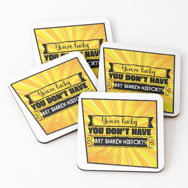 Item preview, You're Lucky You Don’t Have My Search History - Sarcasm and irony designed and sold by Mati-Studio.