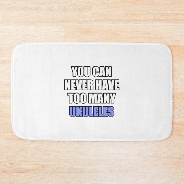 Item preview, You can never have too many Ukuleles  designed and sold by Inspirationmotivation.