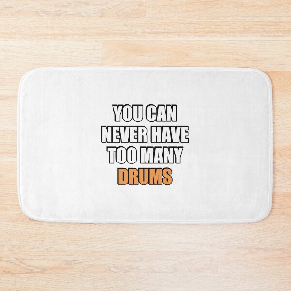 Item preview, You can never have too many Drums  designed and sold by Inspirationmotivation.