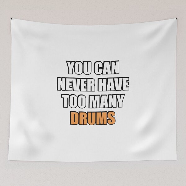 Item preview, You can never have too many Drums  designed and sold by Inspirationmotivation.