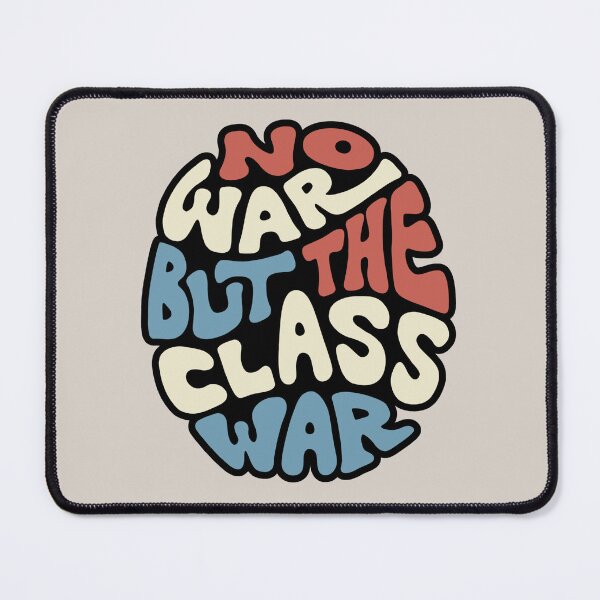 Item preview, No War But The Class War Word Art designed and sold by Unhinged Heather.