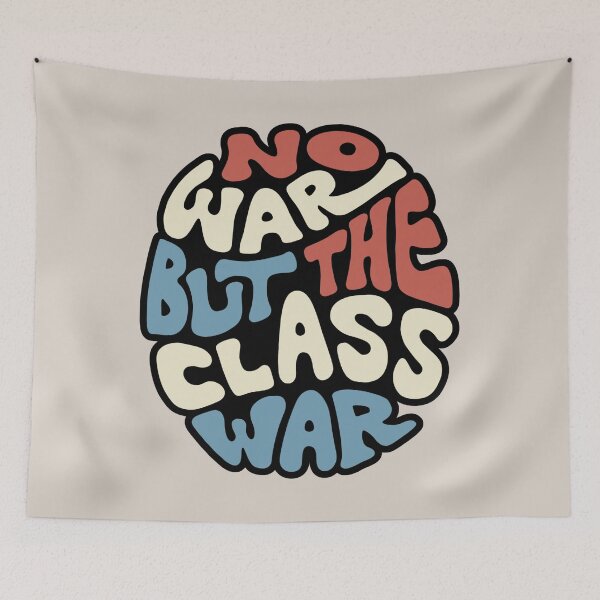 Item preview, No War But The Class War Word Art designed and sold by Unhinged Heather.
