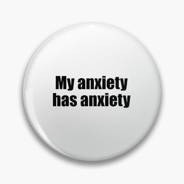 Item preview, My anxiety has anxiety  designed and sold by designing01Ar3.