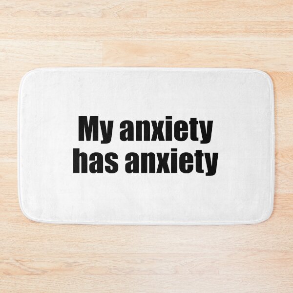 Item preview, My anxiety has anxiety  designed and sold by designing01Ar3.