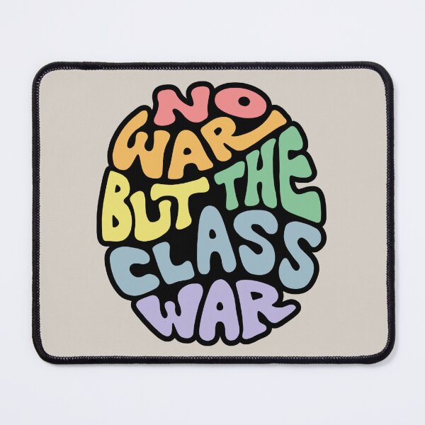 Item preview, No War But The Class War Word Art designed and sold by Unhinged Heather.