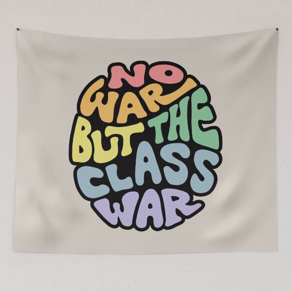 Item preview, No War But The Class War Word Art designed and sold by Unhinged Heather.