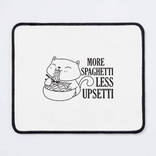 Item preview, More Spaghetti Less Upsetti Funny foodie cat meme designed and sold by teeshop87.