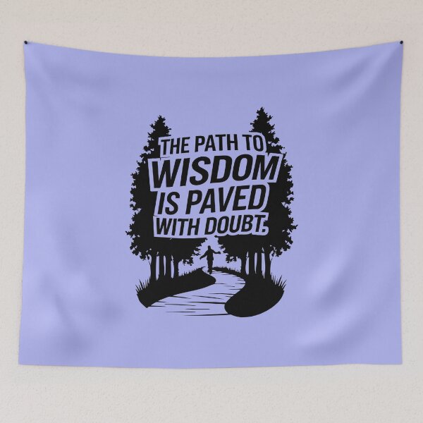 Item preview, The Path to Wisdom Is Paved with Doubt - Inspirational designed and sold by Twisted Kids.