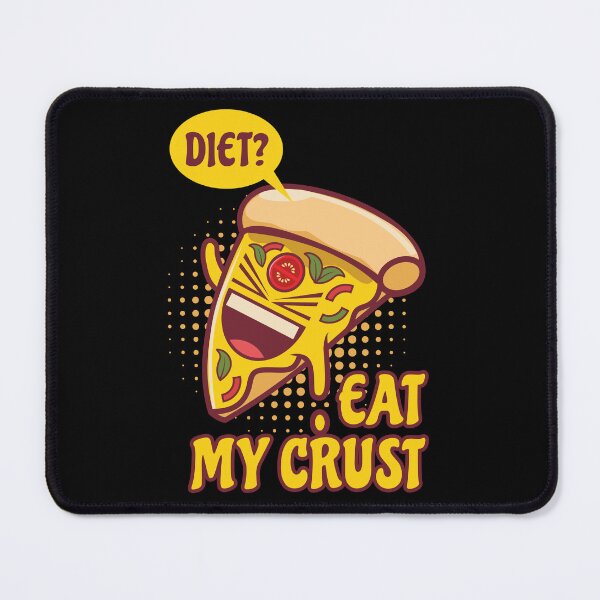 Item preview, Diet? Eat My Crust - Funny Food Meme Pun Pizza Lovers Gift designed and sold by InkyGenies.
