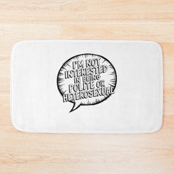 Item preview, I'm not interested in being polite or heterosexual designed and sold by Mateusz Majcherek.