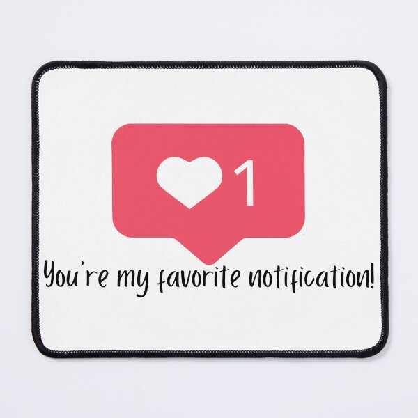 Item preview, You're My Favorite Notification - Cute Love Quote Design designed and sold by FebCoApparel.